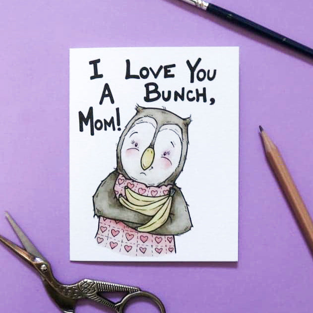 Mother's Day Card - I Love You a Bunch, Mom!